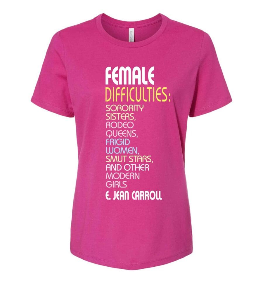 Female Difficulties, Sorority Sisters, Rodeo Queens, Frigid Women, Smut Stars, And Other Modern Girls, E. Jean Carroll