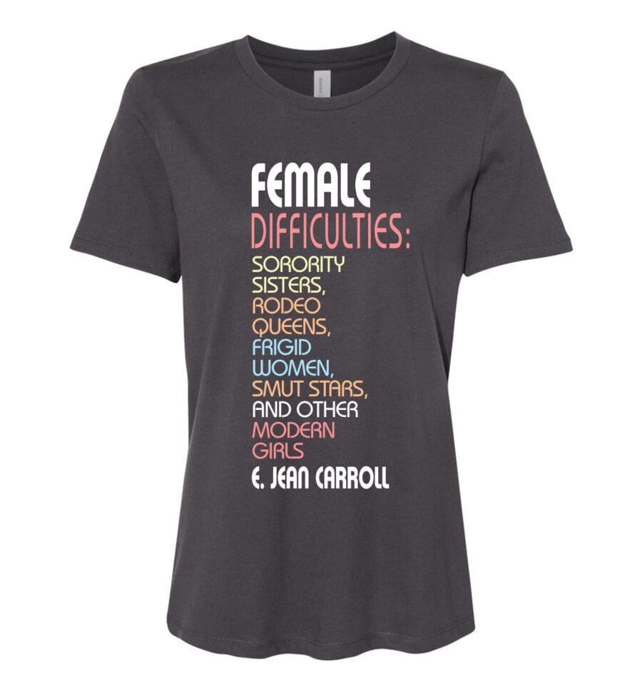 Female Difficulties, Sorority Sisters, Rodeo Queens, Frigid Women, Smut Stars, And Other Modern Girls, E. Jean Carroll