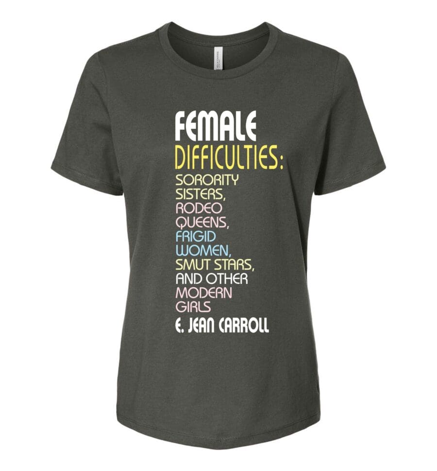 Female Difficulties, Sorority Sisters, Rodeo Queens, Frigid Women, Smut Stars, And Other Modern Girls, E. Jean Carroll