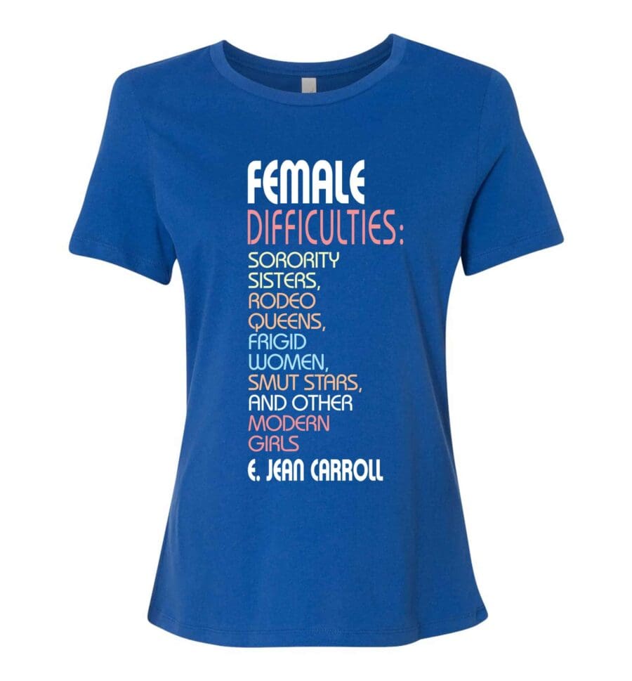 Female Difficulties, Sorority Sisters, Rodeo Queens, Frigid Women, Smut Stars, And Other Modern Girls, E. Jean Carroll